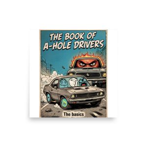 The Book of A-Hole Drivers by Alex Dilone - Poster